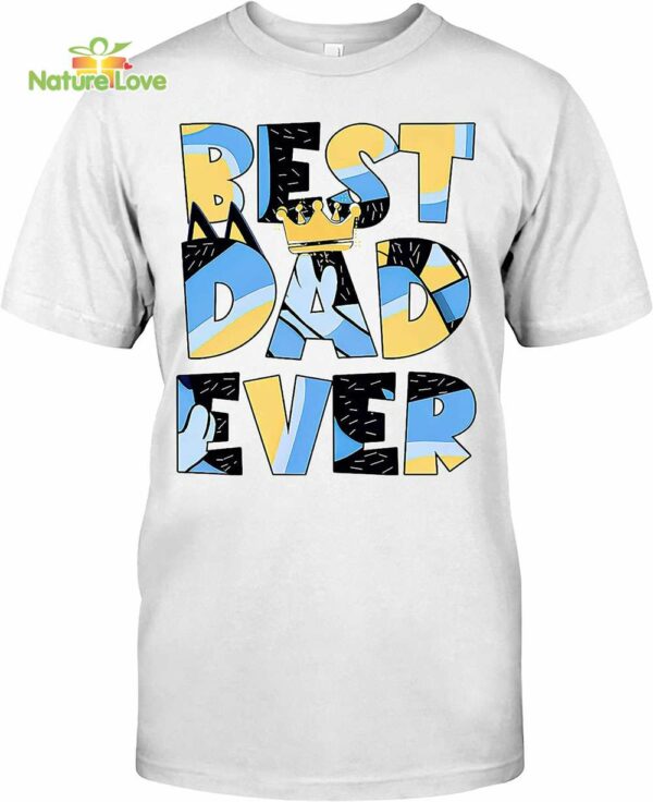Bluey Best Dad Ever T-Shirt, Bluey Dad, Rad Dad Bluey Fathers Day Gift