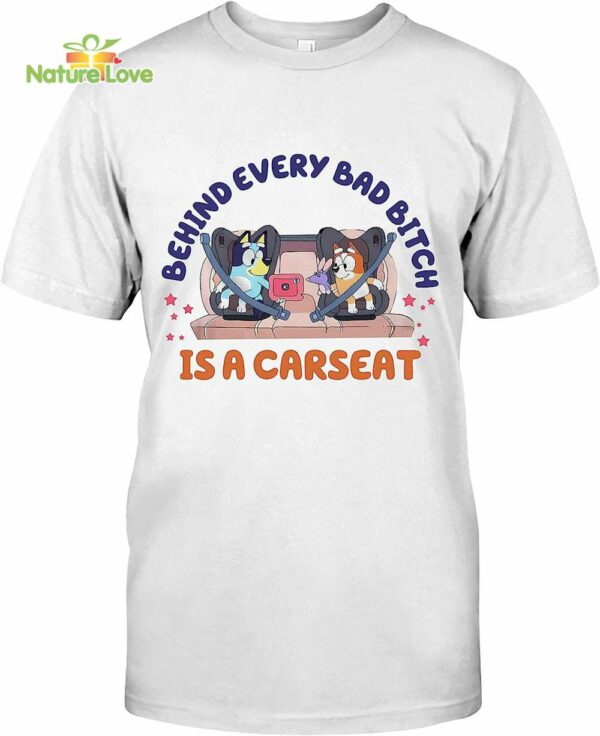 Bluey Behind Every Bad Bitch is Carseats T-Shirt, Bluey and Bingo Bluey Birthday Grannies and Rita Blue D0g T-Shirt