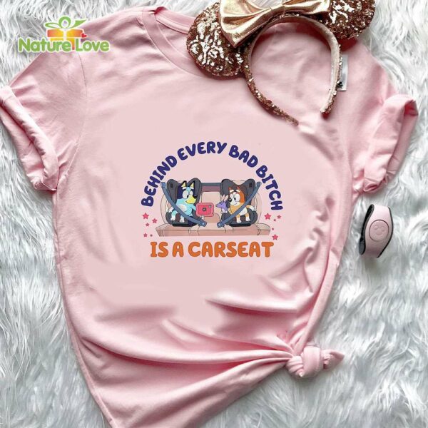 Bluey Behind Every Bad Bitch is Carseats T-Shirt, Bluey and Bingo Bluey Birthday Grannies and Rita Blue D0g T-Shirt