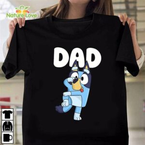 Bluey Dad Bluey and Bandit T Shirt Bluey Rad Dad T Shirt Bluey Family Blue D0g Dad Birthday Fathers Day T Shirt 1