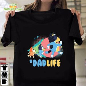 Bluey Dad Life T Shirt Bluey Dadlife Rad Dad Bluey Fathers Day Bluey D0g T Shirt Bluey Bingo New Dad T Shirt Black 1