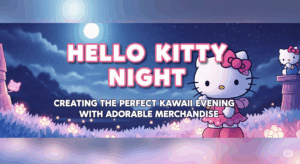 Hello Kitty Night Creating the Perfect Kawaii Evening with Adorable Merchandise