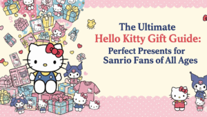 The Ultimate Hello Kitty Gift Guide Perfect Presents for Sanrio Fans of All Ages (1)