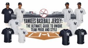 Yankees Baseball Jersey The Ultimate Guide to Unique Team Pride and Style