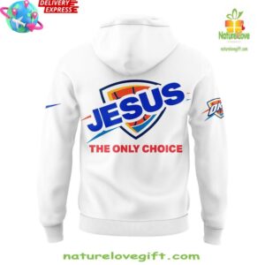 Oklahoma City Thunder Jesus The Only Choice Special Hoodie InspirDG 3