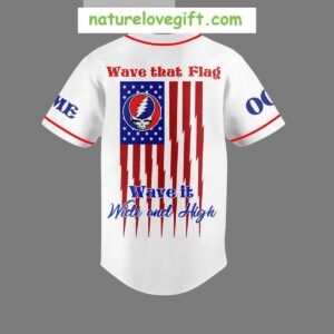 Grateful Dead Independence Day Wave That Flag Wave It Wide And High Baseball Jersey 3
