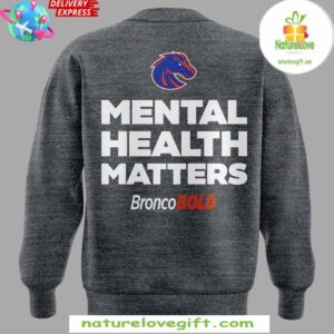 Boise State Broncos Mental Health Matters 2024 Sweatshirt