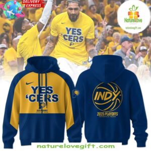 Indiana Pacers 2025 Playoffs Hoodie Yes Cers Fan Gear