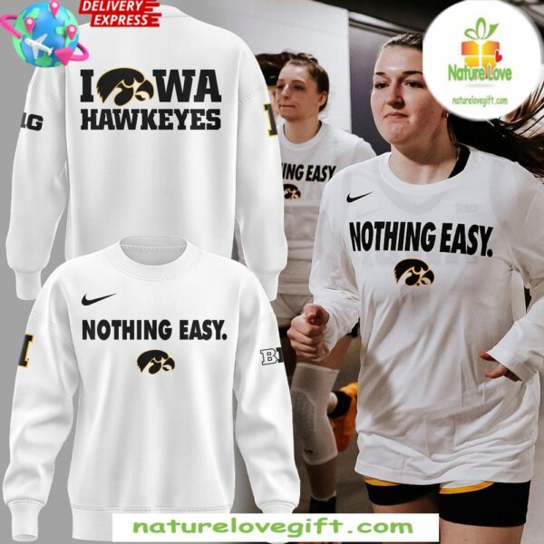 Iowa Hawkeyes 2025 Nothing Easy Sweatshirt
