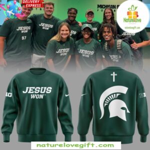 Michigan State Spartans 2025 Jesus Won Sweatshirt
