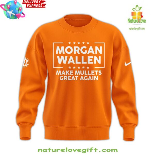 Tennessee Volunteers Morgan Wallen 2025 Orange Sweatshirt Mullets Great Again