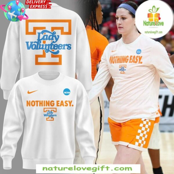Tennessee Volunteers Nothing Easy 2025 Sweatshirt Lady Vols