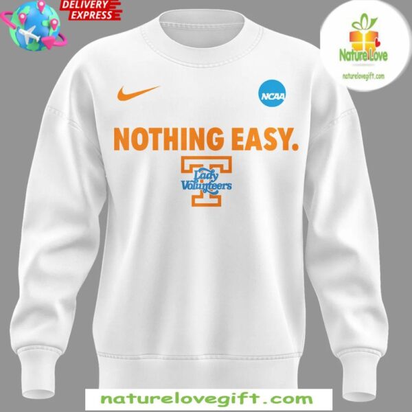 Tennessee Volunteers Nothing Easy 2025 Sweatshirt Lady Vols