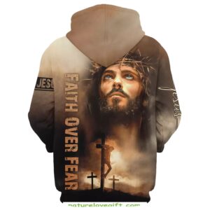Jesus Faith Over Fear All Over Print Hoodie Shirt Jesus 3d Hoodie Shirt 2