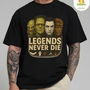 Classic Horror Movie Monsters Inspired Legends Never Die T shirt Tee Shirt 2