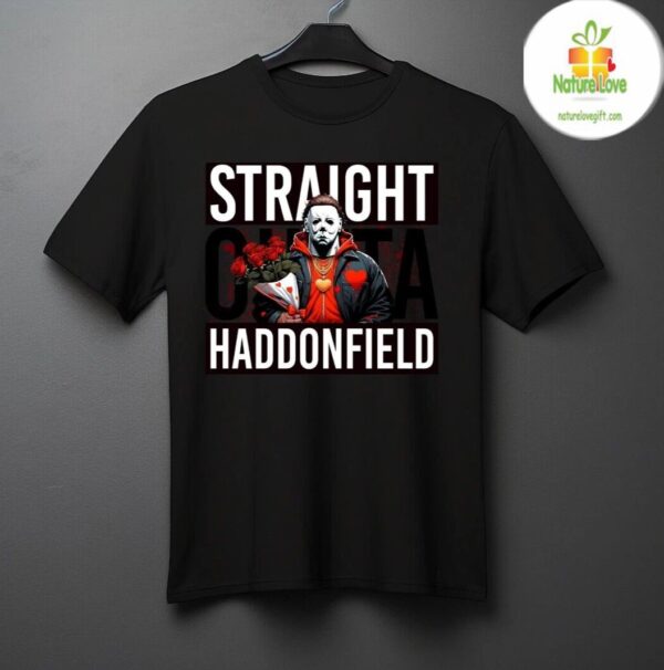 Michael Myers T Shirt Straight Outta Haddonfield Horror Fan Gift