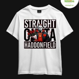 Straight Outta Of Haddonfield Michael Myers Horror Fans T Shirt Gift Idea 5