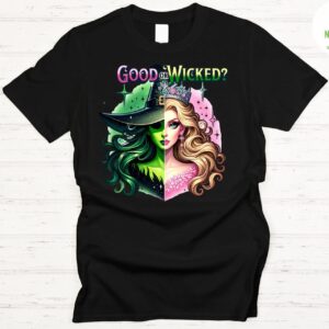 Wicked Musical Movie Inspired good Or Wicked T shirt also Avaible In Youth 2
