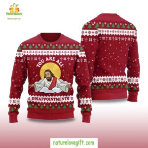 2025 You Are All Disappointments Ugly Christmas Sweater