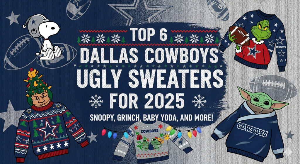 Top 6 Dallas Cowboys Ugly Sweaters for 2025 Snoopy, Grinch, Baby Yoda, and More! (1)