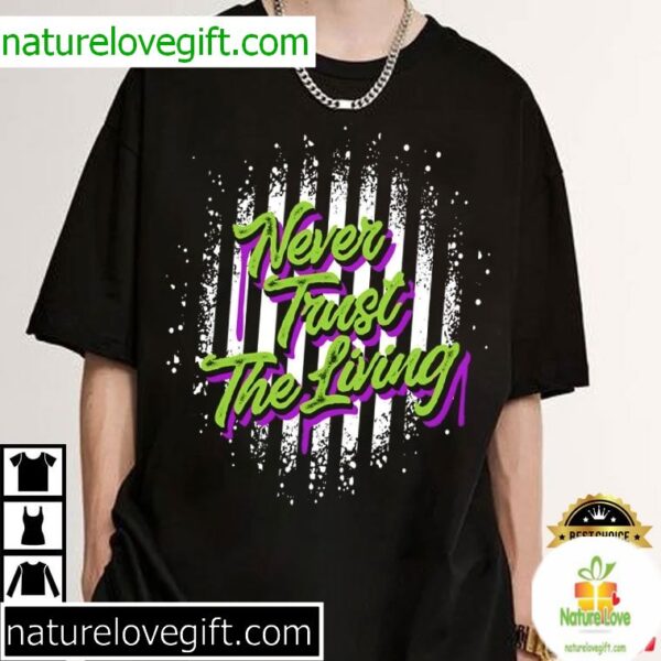 Beetlejuice Halloween T-Shirt Never Trust The Living