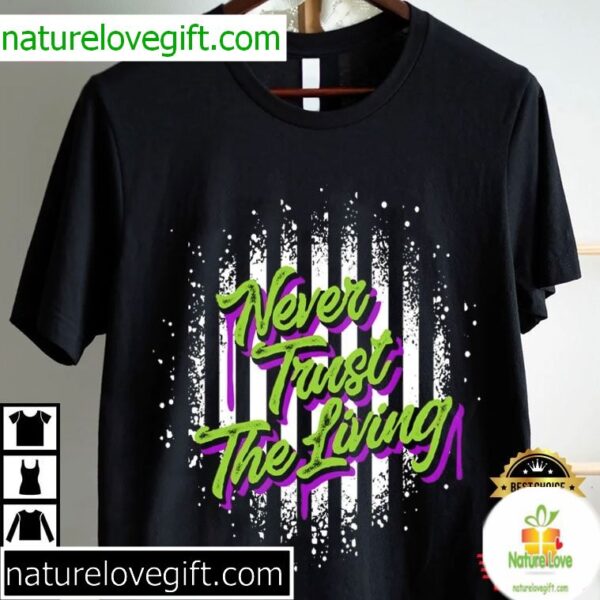 Beetlejuice Halloween T-Shirt Never Trust The Living