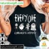 Everyone Communicates Differently T-Shirt Best Unique Design