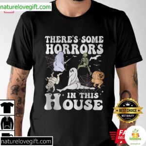 Halloween Theres Some Horrors In This House T Shirt 3