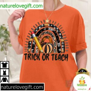 Halloween Teacher T-Shirt Trick Or Teach Gift For Educators