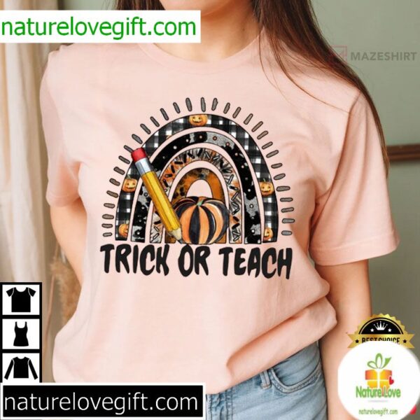 Halloween Teacher T-Shirt Trick Or Teach Gift For Educators
