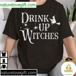 Drink Up Witches Funny Halloween T Shirt 2