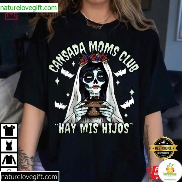 La Llorona Halloween T-Shirt for Moms Mexican Cansada Club