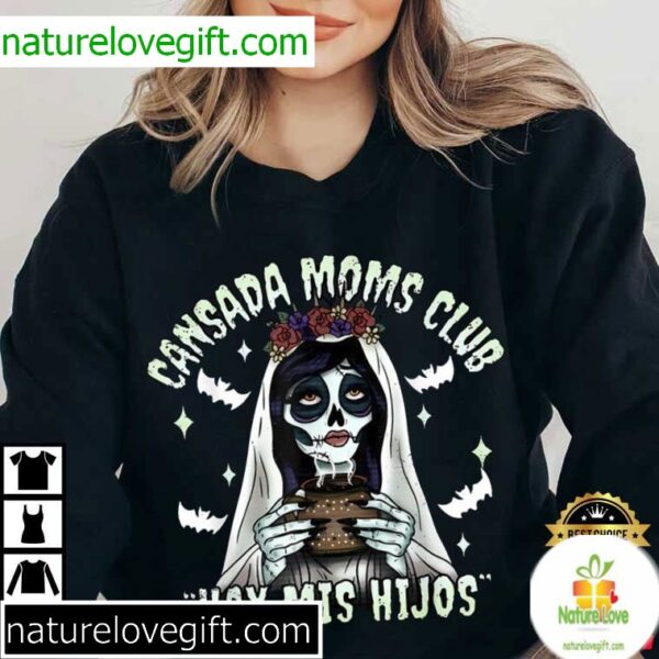 La Llorona Halloween T-Shirt for Moms Mexican Cansada Club