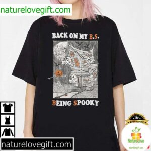 Back On My Being Spooky Best T Shirt 4