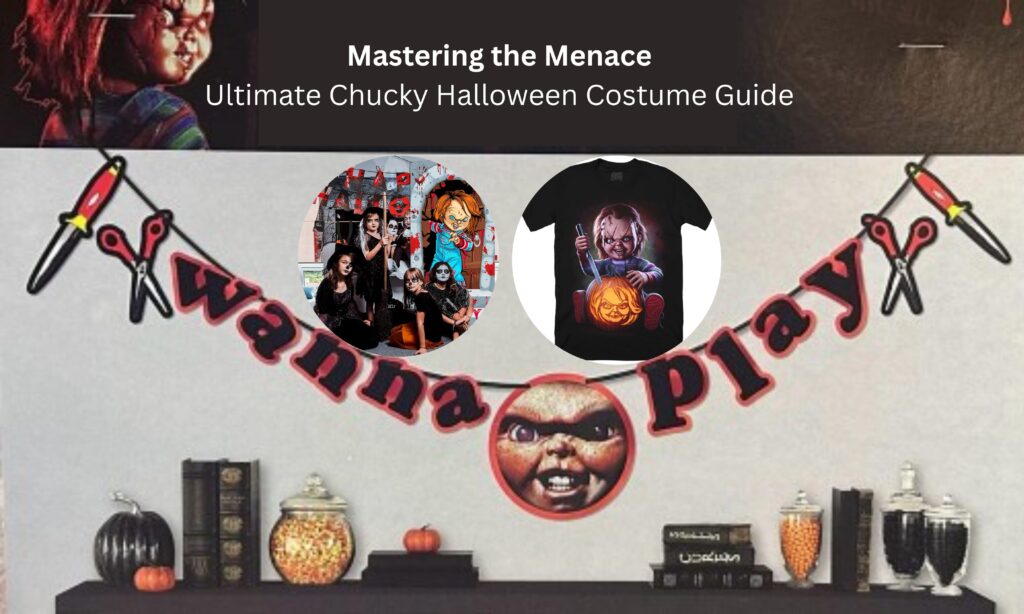 Mastering the Menace Your Ultimate Chucky Halloween Costume Guide
