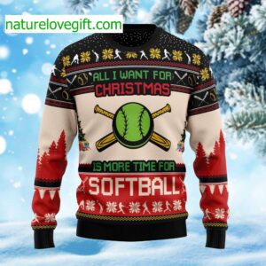 All I Want For Christmas Is More Time For Softball Ugly Sweater