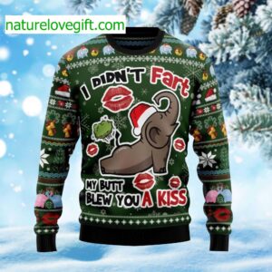 Elephant I Didn’t Fart My Butt Blew You A Kiss Ugly Christmas Sweater