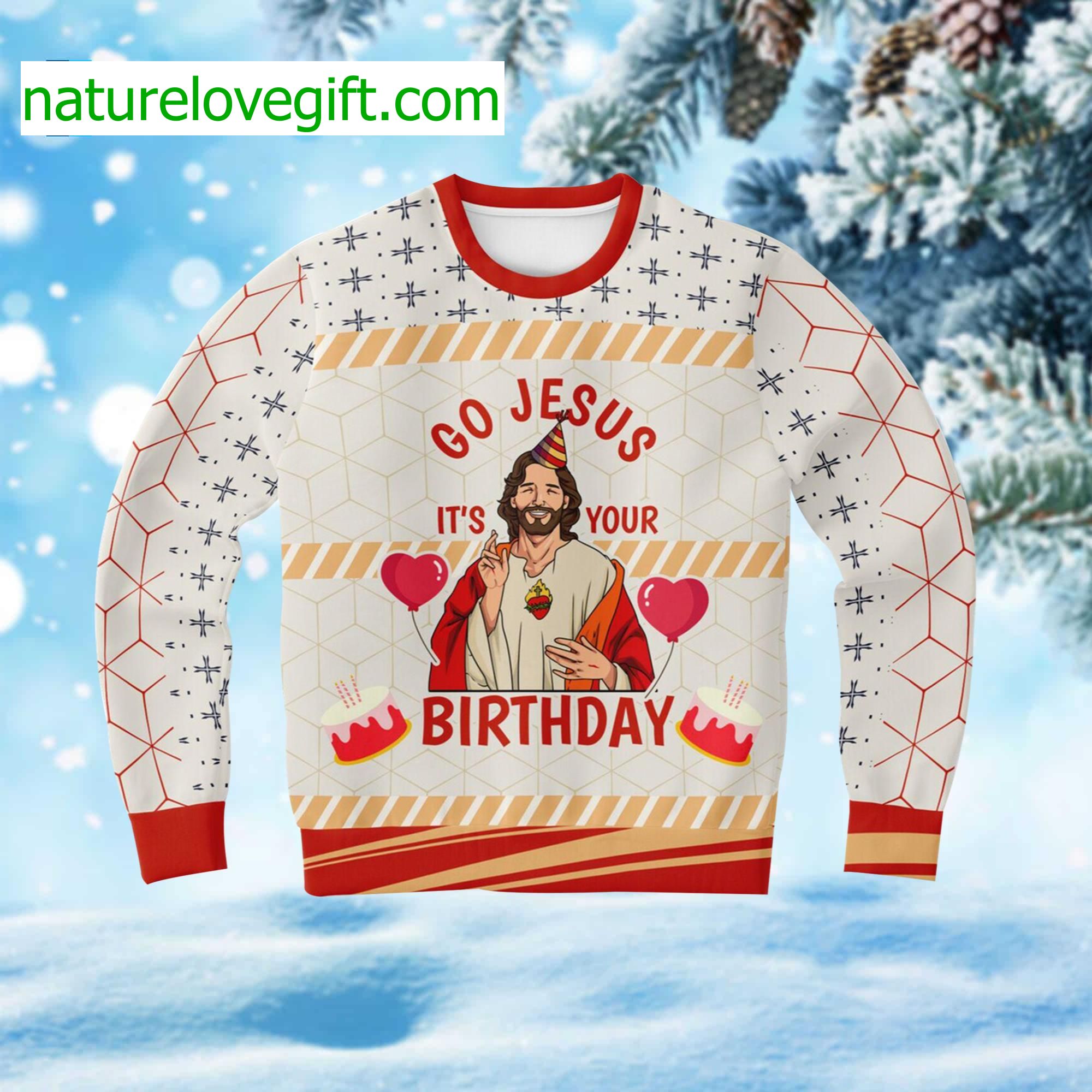 Go Jesus It’s Your Birthday Ugly Christmas Sweater Go Jesus It’s Your Birthday Ugly Christmas Sweater