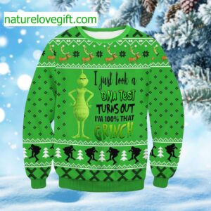 I Just Took A DNA Test Turns Out I’m 100 That Grnch Ugly Christmas Sweater