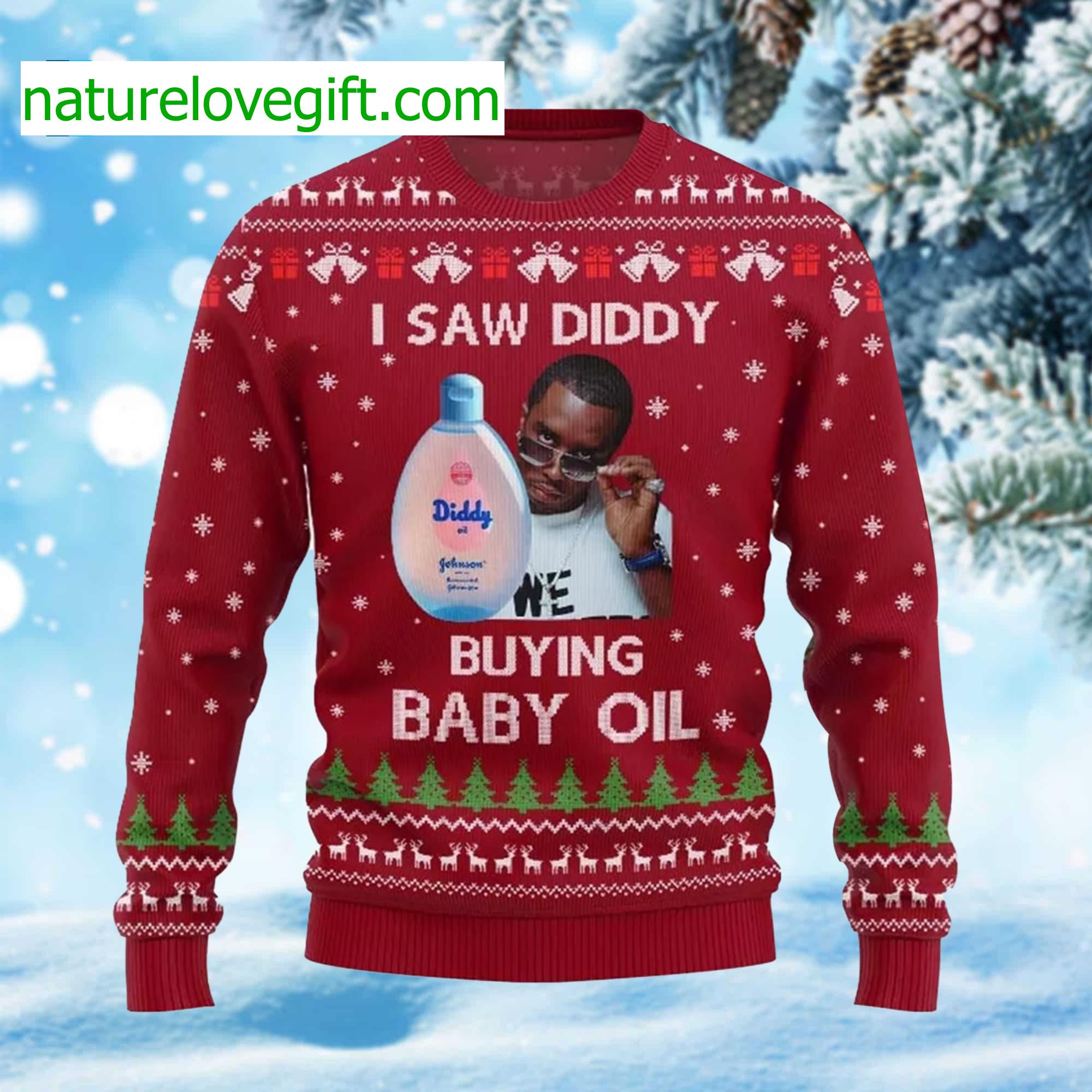 I Saw Diddy Buying Baby Oil Ugly Christmas Sweater I Saw Diddy Buying Baby Oil Ugly Christmas Sweater