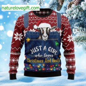 I’m Just A Girl Who Loves Christmas And Goats Ugly Christmas Sweater