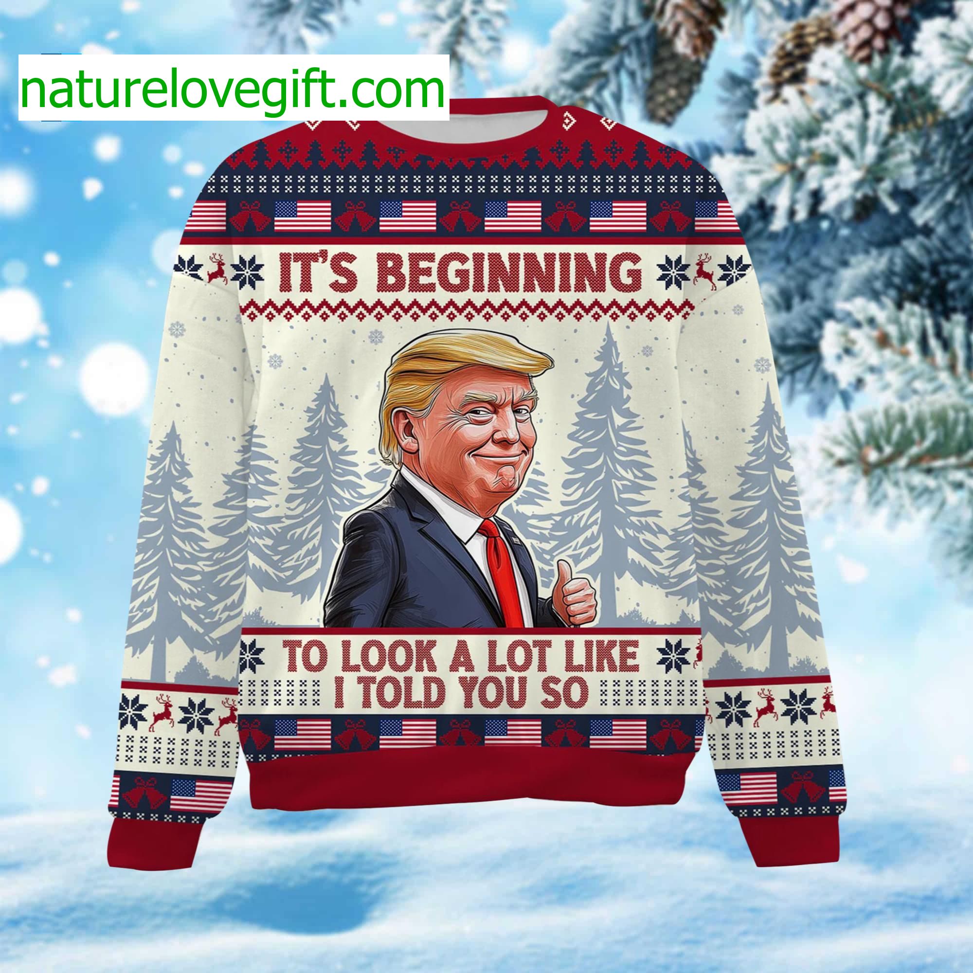 It’s Beginning To Look A Lot Like I Told You So Trump 2024 Ugly Christmas Sweater It’s Beginning To Look A Lot Like I Told You So Trump 2024 Ugly Christmas Sweater