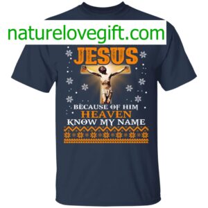 Jesus Because Of Him Heaven Know My Name Christmas Sweater 2