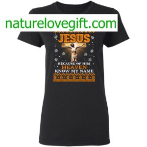 Jesus Because Of Him Heaven Know My Name Christmas Sweater 3