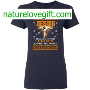 Jesus Because Of Him Heaven Know My Name Christmas Sweater 4