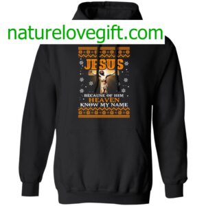 Jesus Because Of Him Heaven Know My Name Christmas Sweater 7