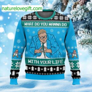 Matt Foley What Do You Wanna Do With Your Life Ugly Christmas Sweater