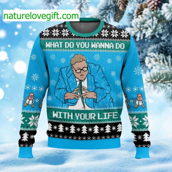 Matt Foley What Do You Wanna Do With Your Life Ugly Christmas Sweater