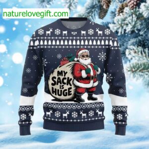 Santa My Sack Is Huge Ugly Christmas Sweater