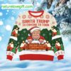 Santa Trmp Is Coming To Town Christmas Ugly Sweater
